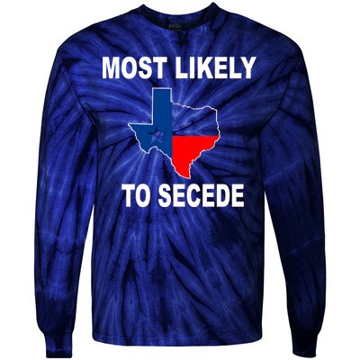 Most Likely To Secede Texas Tie-Dye Long Sleeve Shirt