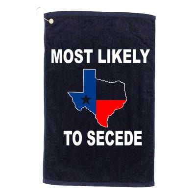Most Likely To Secede Texas Golf Towel