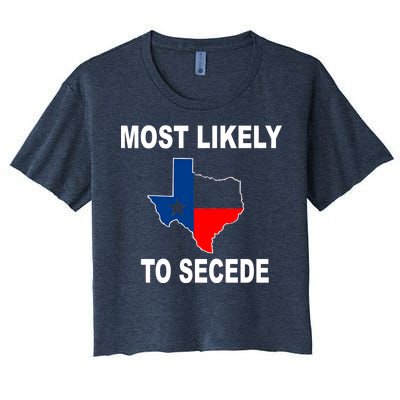 Most Likely To Secede Texas Women's Crop Top Tee