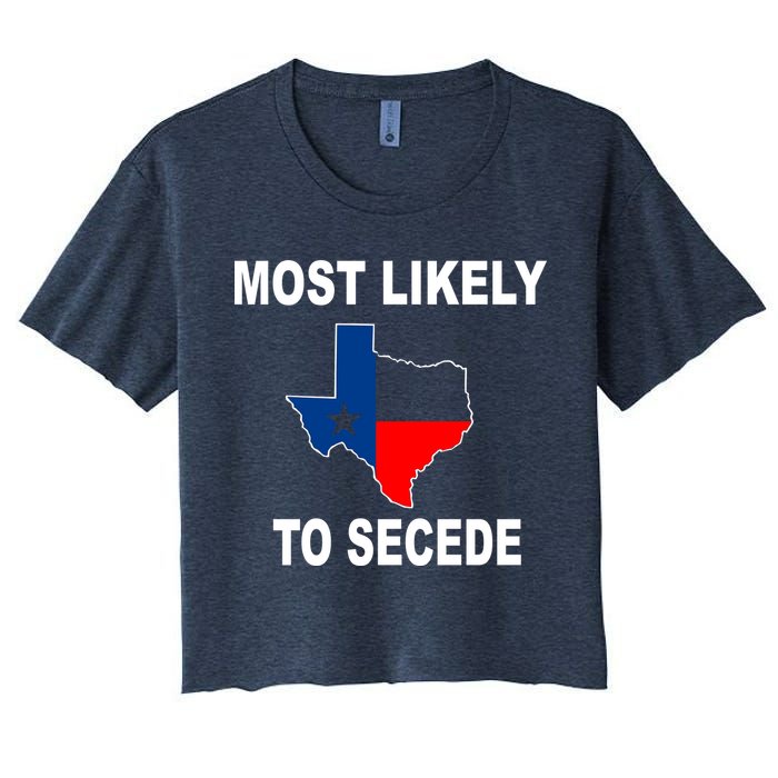 Most Likely To Secede Texas Crop Top