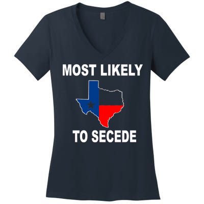 Most Likely To Secede Texas Women's V-Neck T-Shirt