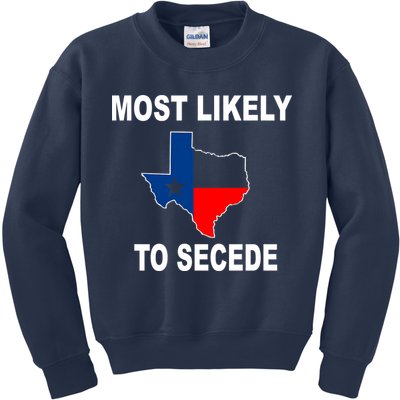 Most Likely To Secede Texas Kids Sweatshirt