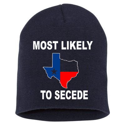 Most Likely To Secede Texas Short Acrylic Beanie