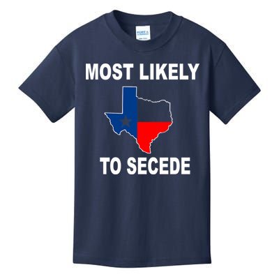 Most Likely To Secede Texas Kids T-Shirt