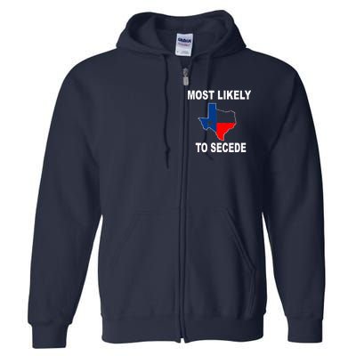 Most Likely To Secede Texas Full Zip Hoodie