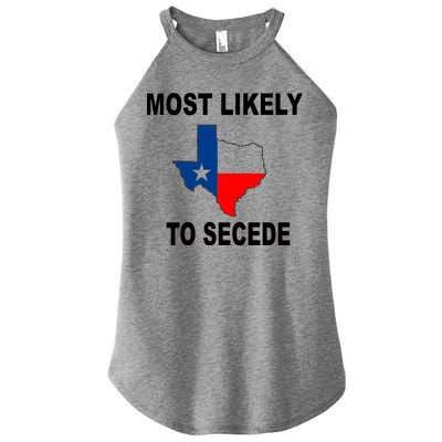 Most Likely To Secede Texas Women's Perfect Tri Rocker Tank