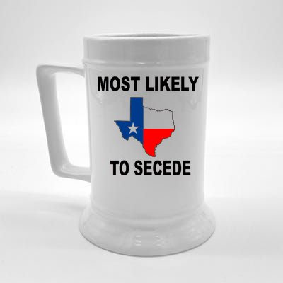 Most Likely To Secede Texas Beer Stein