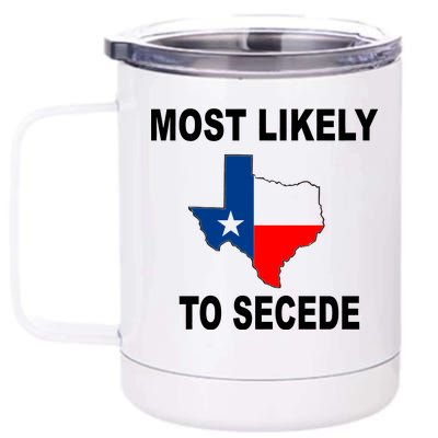 Most Likely To Secede Texas 12 oz Stainless Steel Tumbler Cup