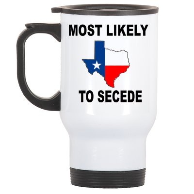 Most Likely To Secede Texas Stainless Steel Travel Mug