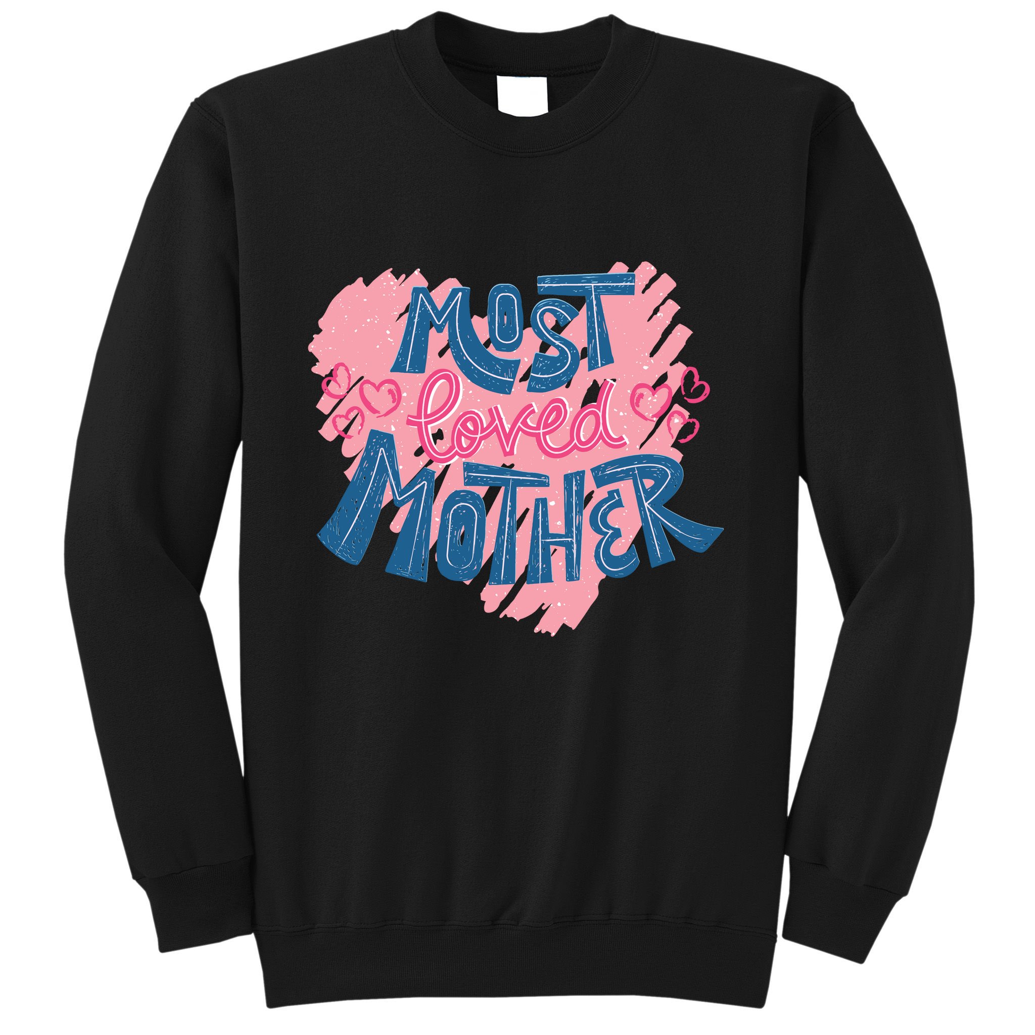 Most Loved Mother Sweatshirt