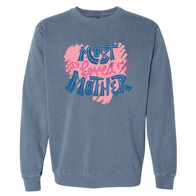 Most Loved Mother Garment-Dyed Sweatshirt