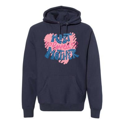 Most Loved Mother Premium Hoodie