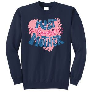 Most Loved Mother Tall Sweatshirt