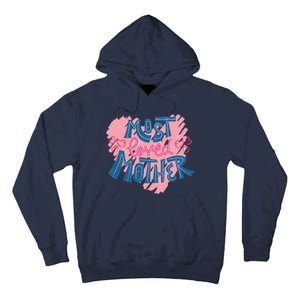 Most Loved Mother Tall Hoodie