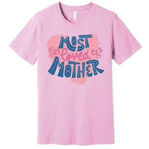 Most Loved Mother Premium T-Shirt