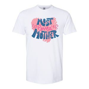 Most Loved Mother Softstyle CVC T-Shirt