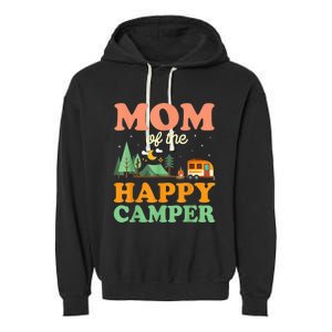 Mom Of The Happy Camper Shirt Wo 1st Bday Camping Trip Garment-Dyed Fleece Hoodie