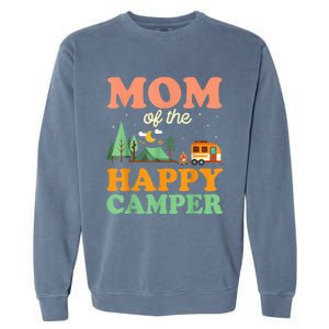 Mom Of The Happy Camper Shirt Wo 1st Bday Camping Trip Garment-Dyed Sweatshirt