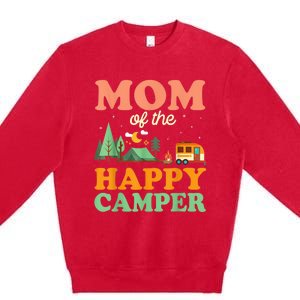 Mom Of The Happy Camper Shirt Wo 1st Bday Camping Trip Premium Crewneck Sweatshirt