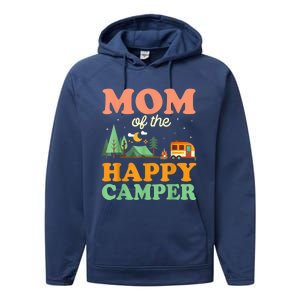 Mom Of The Happy Camper Shirt Wo 1st Bday Camping Trip Performance Fleece Hoodie