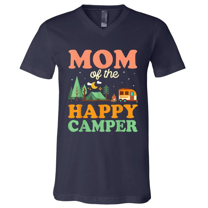 Mom Of The Happy Camper Shirt Wo 1st Bday Camping Trip V-Neck T-Shirt