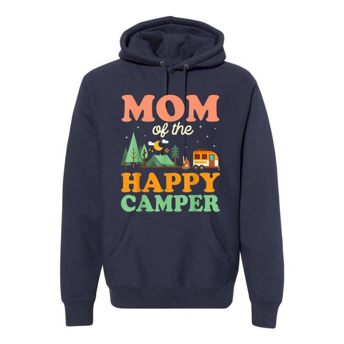 Mom Of The Happy Camper Shirt Wo 1st Bday Camping Trip Premium Hoodie