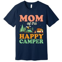 Mom Of The Happy Camper Shirt Wo 1st Bday Camping Trip Premium T-Shirt