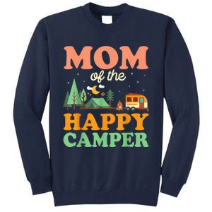 Mom Of The Happy Camper Shirt Wo 1st Bday Camping Trip Tall Sweatshirt