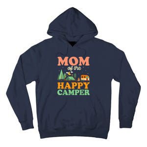 Mom Of The Happy Camper Shirt Wo 1st Bday Camping Trip Tall Hoodie