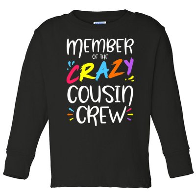 Member Of The Crazy Cousin Crew Toddler Long Sleeve Shirt