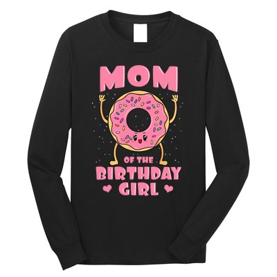 Mom Of The Birthday Girl Pink Donut Bday Party Mother Mommy Long Sleeve Shirt