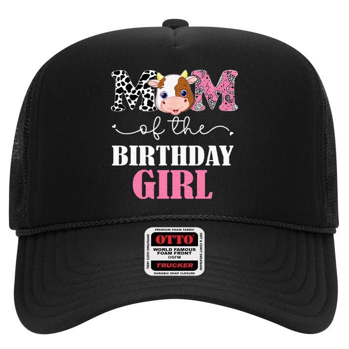 Mom Of The Birthday Girl Farm Cow Mommy Mama 1st High Crown Mesh Back Trucker Hat