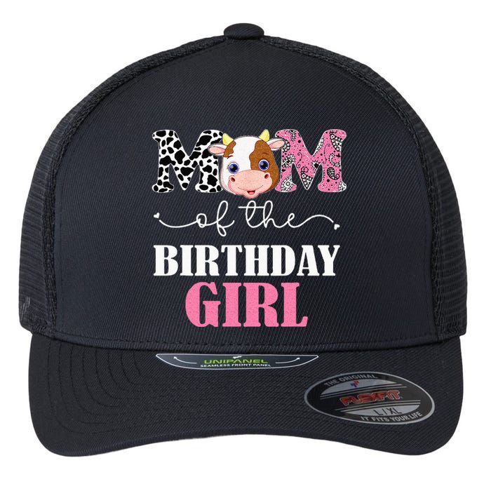 Mom Of The Birthday Girl Farm Cow Mommy Mama 1st Flexfit Unipanel Trucker Cap