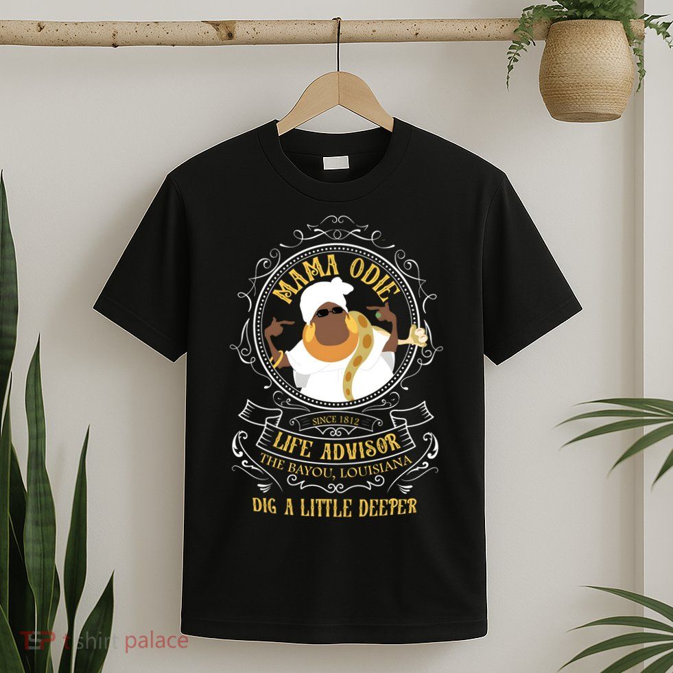 Mama Odie The Princess And The Frog Dig A Little Deeper T-Shirt