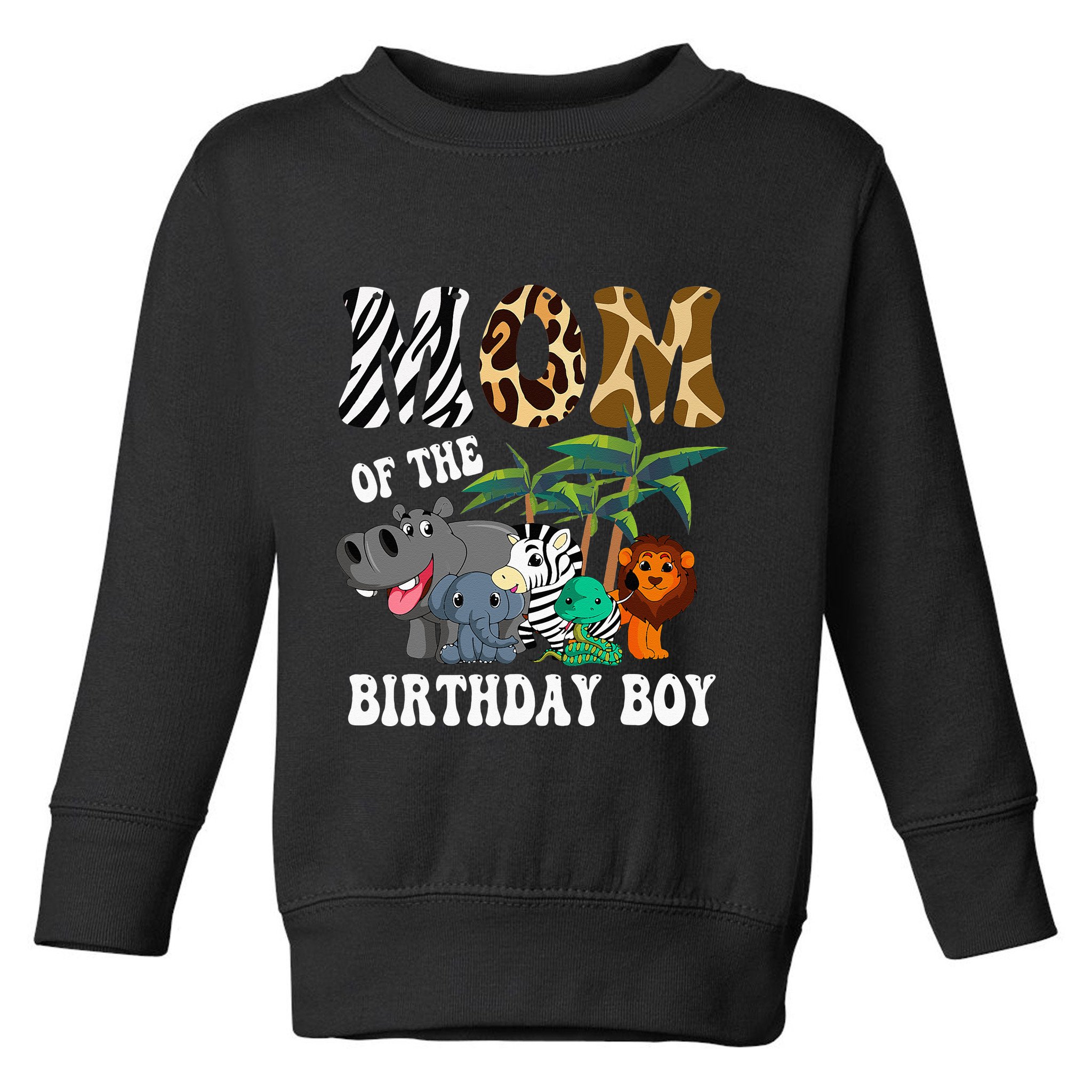 Mom Of The Birthday Boy Zoo Bday Safari Celebration Toddler Sweatshirt