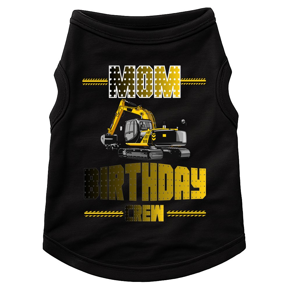 Mom Of The Birthday Crew Party Excavator Doggie Tank