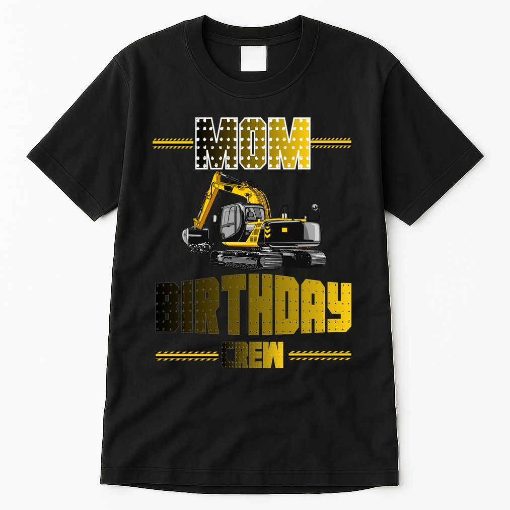 Mom Of The Birthday Crew Party Excavator Tall T-Shirt