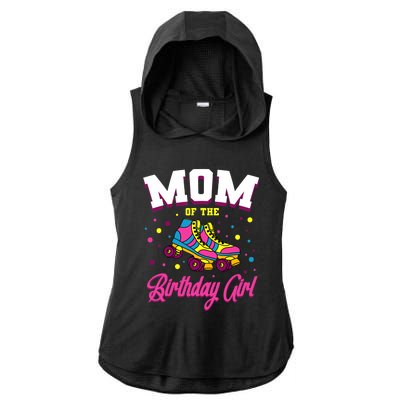 Mom Of The Birthday Girl Roller Skates Bday Skating Party Ladies PosiCharge Tri-Blend Wicking Draft Hoodie Tank