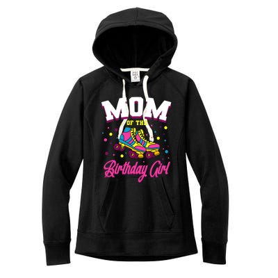 Mom Of The Birthday Girl Roller Skates Bday Skating Party Women's Fleece Hoodie