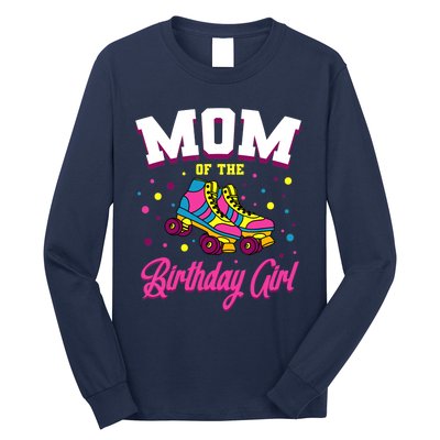 Mom Of The Birthday Girl Roller Skates Bday Skating Party Long Sleeve Shirt