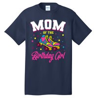 Mom Of The Birthday Girl Roller Skates Bday Skating Party Tall T-Shirt