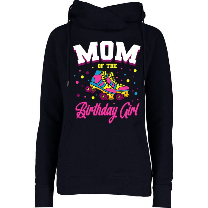 Mom Of The Birthday Girl Roller Skates Bday Skating Party Womens Funnel Neck Pullover Hood