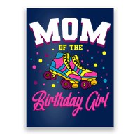 Mom Of The Birthday Girl Roller Skates Bday Skating Party Poster