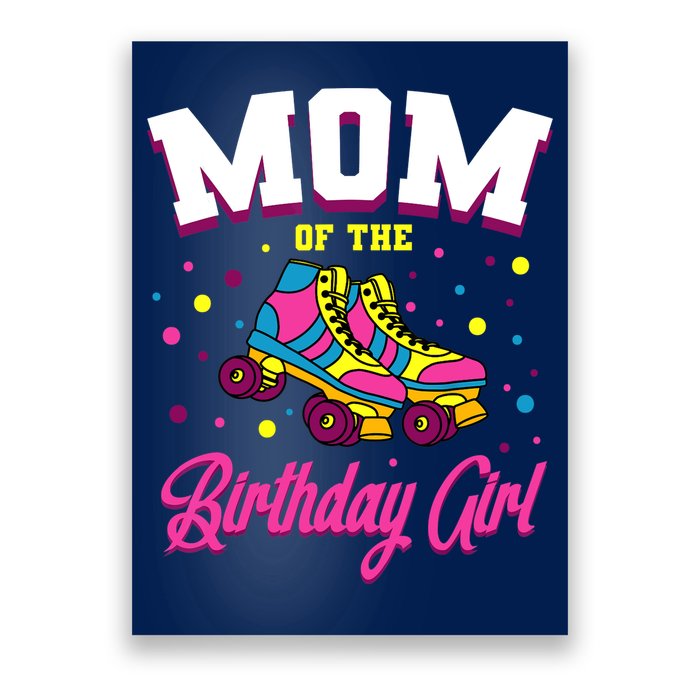 Mom Of The Birthday Girl Roller Skates Bday Skating Party Poster