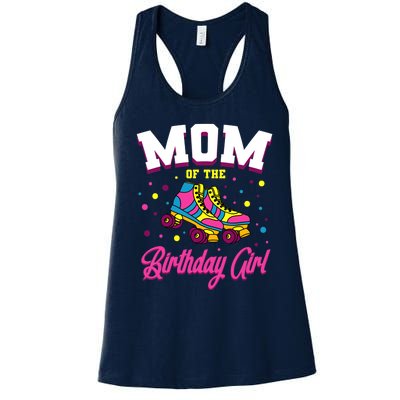 Mom Of The Birthday Girl Roller Skates Bday Skating Party Women's Racerback Tank