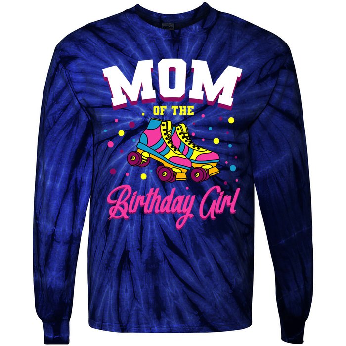 Mom Of The Birthday Girl Roller Skates Bday Skating Party Tie-Dye Long Sleeve Shirt