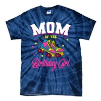 Mom Of The Birthday Girl Roller Skates Bday Skating Party Tie-Dye T-Shirt