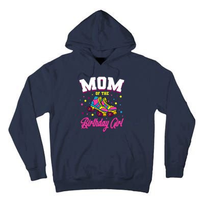 Mom Of The Birthday Girl Roller Skates Bday Skating Party Tall Hoodie