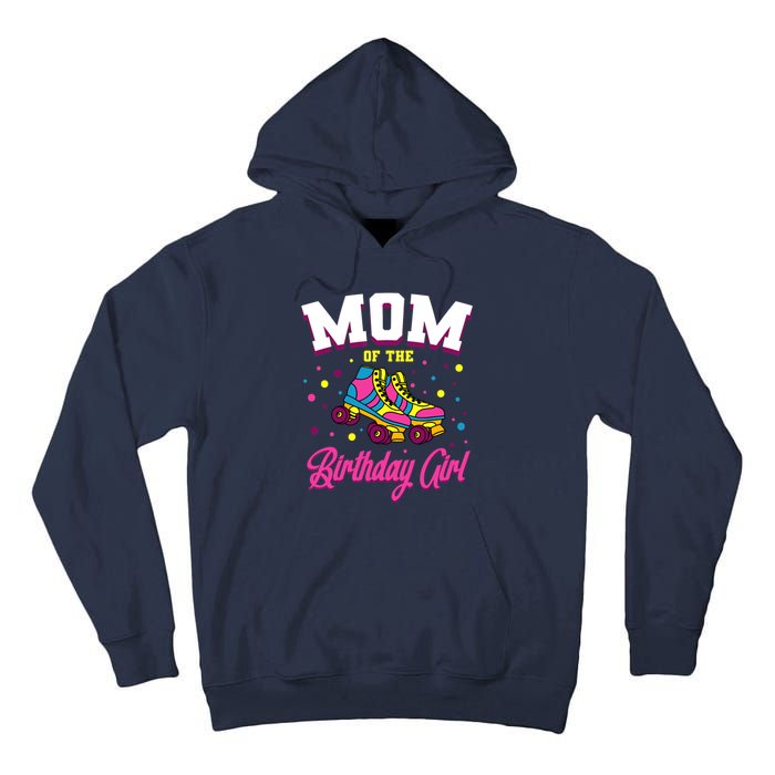 Mom Of The Birthday Girl Roller Skates Bday Skating Party Tall Hoodie