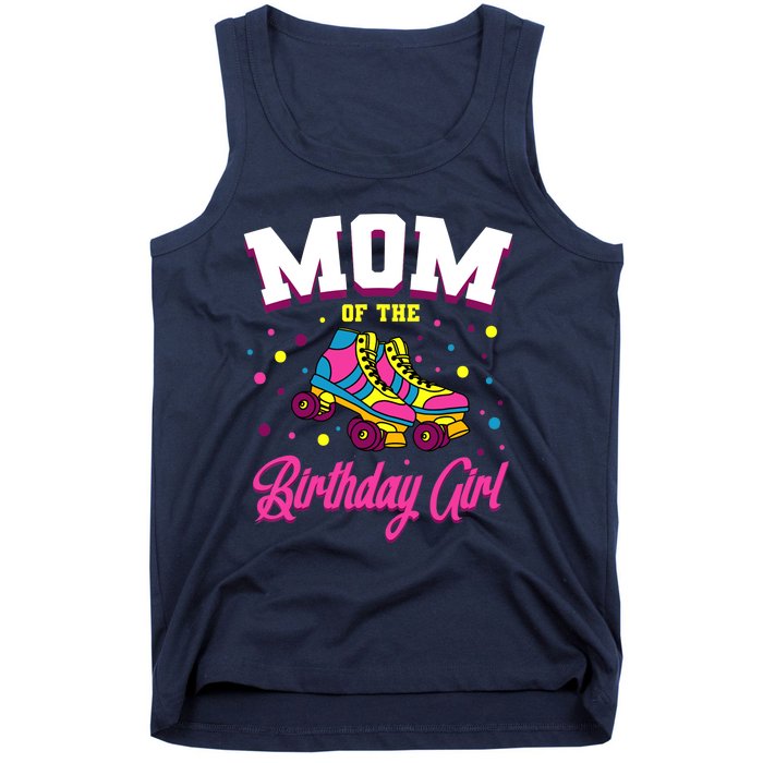 Mom Of The Birthday Girl Roller Skates Bday Skating Party Tank Top